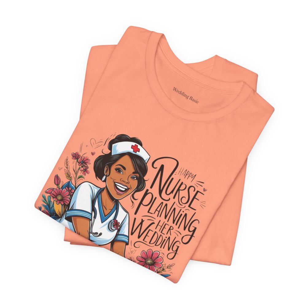 Happy Nurse Planning Her Wedding T-shirt - Image 7