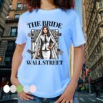 The Bride Of Wall Street T-shirt