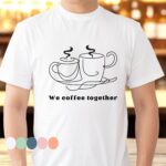 We Coffee Together – Unisex Graphic T-Shirt