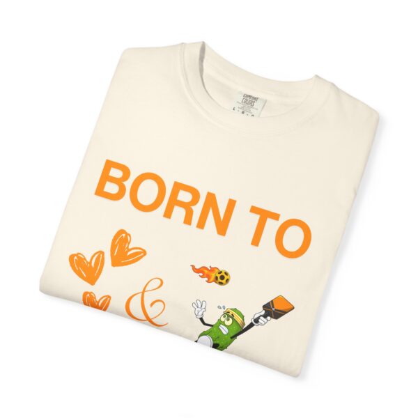 "Born to Love and Dink" Comfort Colors® Unisex Tee - Image 6