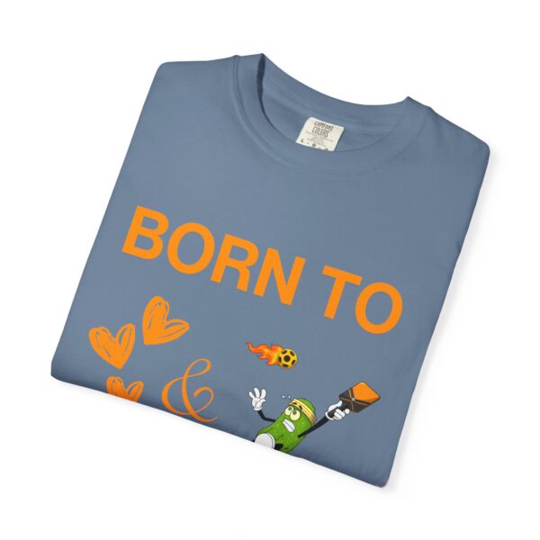 "Born to Love and Dink" Comfort Colors® Unisex Tee - Image 14